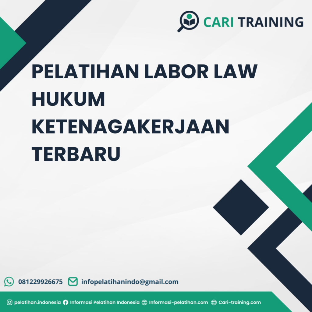 PELATIHAN LABOR LAW HUKUM KETENAGAKERJAAN TERBARU