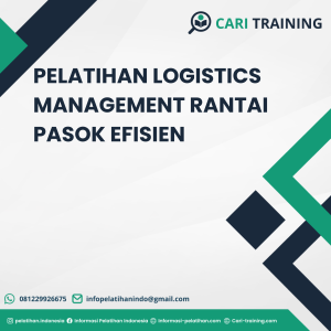 PELATIHAN LOGISTICS MANAGEMENT RANTAI PASOK EFISIEN
