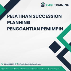 PELATIHAN SUCCESSION PLANNING PENGGANTIAN PEMIMPIN