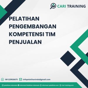 PELATIHAN PENGEMBANGAN KOMPETENSI TIM PENJUALAN